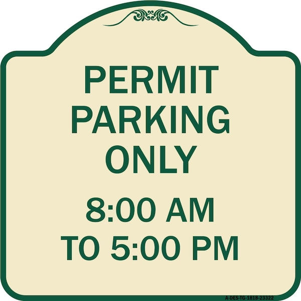 Signmission Permit Parking 8-00 Am to 5-00 Pm Heavy-Gauge Aluminum Architectural Sign, 18" x 18", TG-1818-23322 A-DES-TG-1818-23322 - main